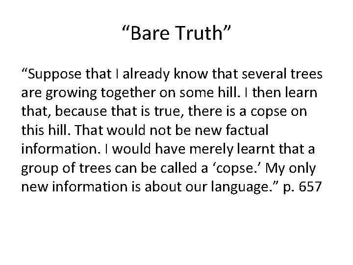 “Bare Truth” “Suppose that I already know that several trees are growing together on