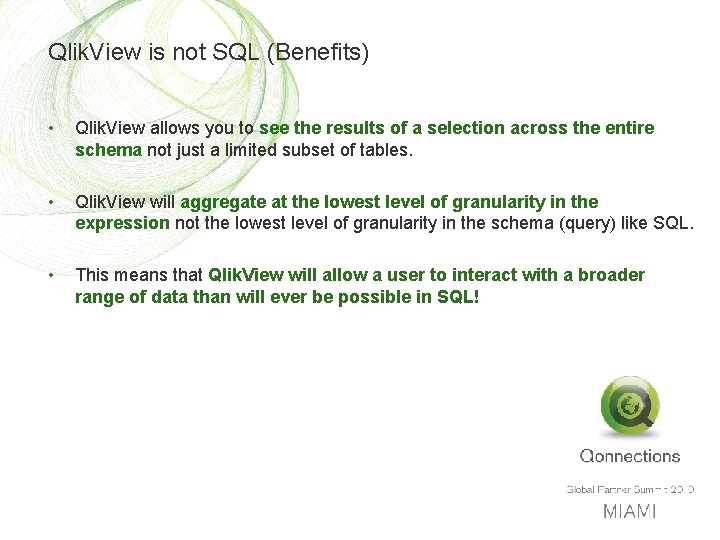 Qlik. View is not SQL (Benefits) • Qlik. View allows you to see the