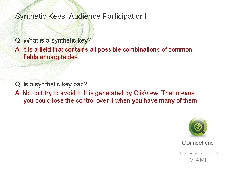 Synthetic Keys: Audience Participation! Q: What is a synthetic key? A: It is a
