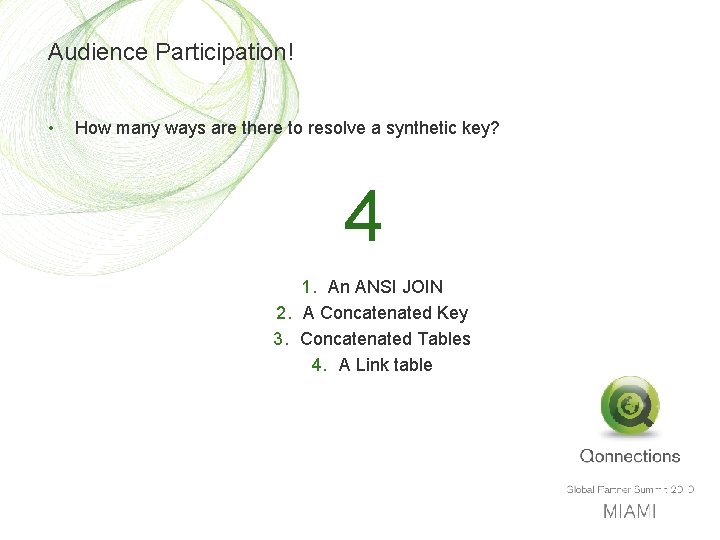 Audience Participation! • How many ways are there to resolve a synthetic key? 4