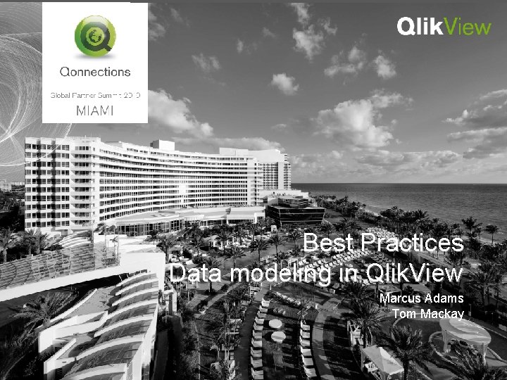 Best Practices Data modeling in Qlik. View Marcus Adams Tom Mackay 