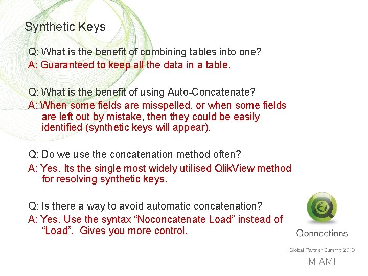 Synthetic Keys Q: What is the benefit of combining tables into one? A: Guaranteed
