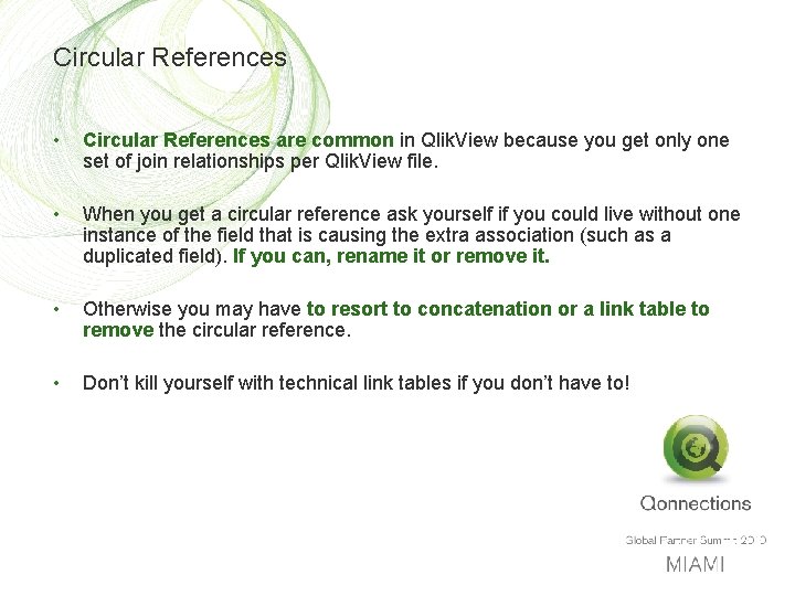 Circular References • Circular References are common in Qlik. View because you get only