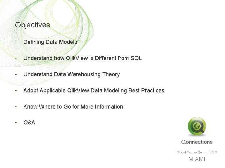 Objectives • Defining Data Models • Understand how Qlik. View is Different from SQL