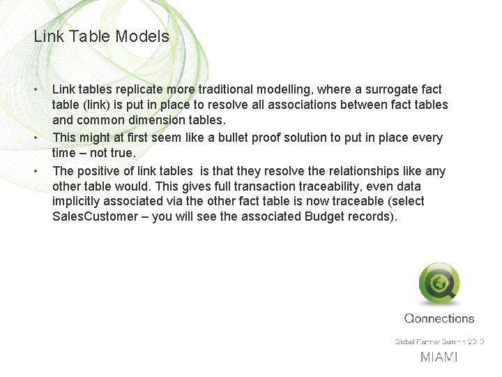 Link Table Models • • • Link tables replicate more traditional modelling, where a