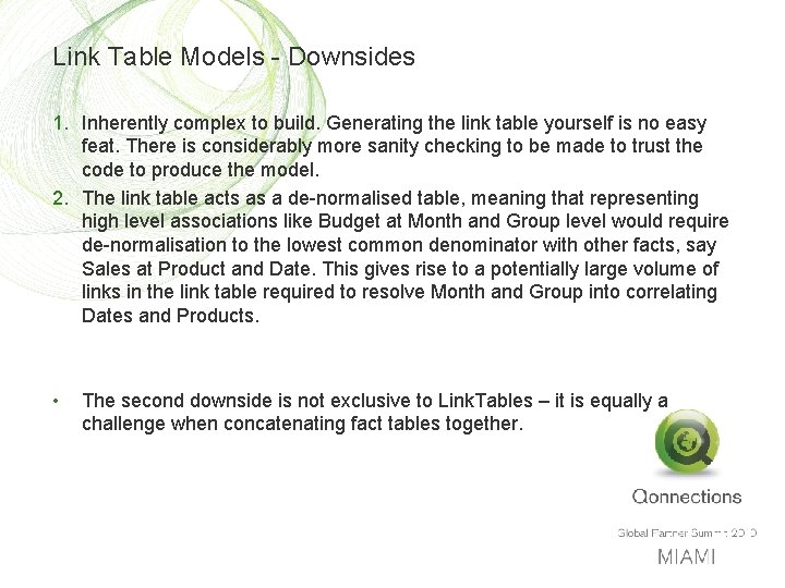 Link Table Models - Downsides 1. Inherently complex to build. Generating the link table