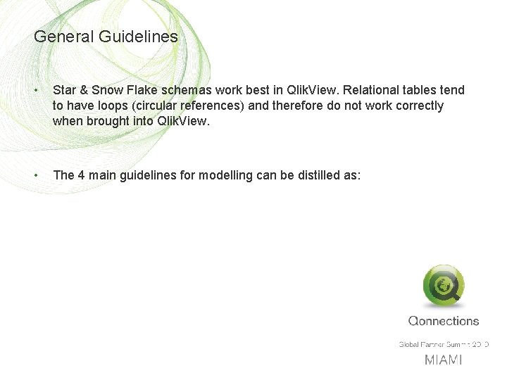 General Guidelines • Star & Snow Flake schemas work best in Qlik. View. Relational