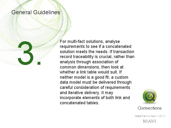 General Guidelines 3. For multi-fact solutions, analyse requirements to see if a concatenated solution