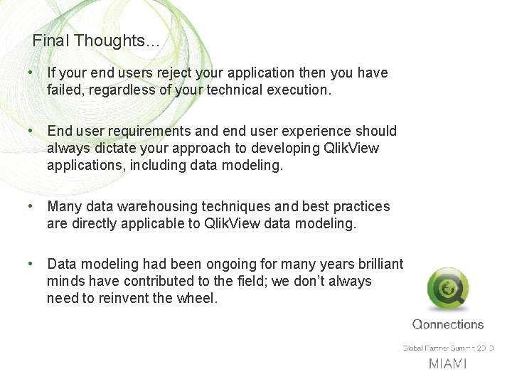Final Thoughts… • If your end users reject your application then you have failed,