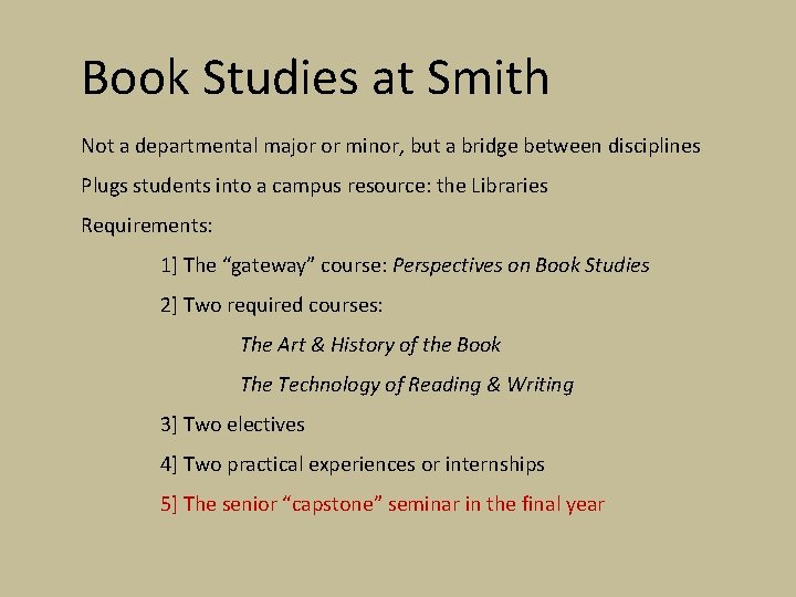 Book Studies at Smith Not a departmental major or minor, but a bridge between