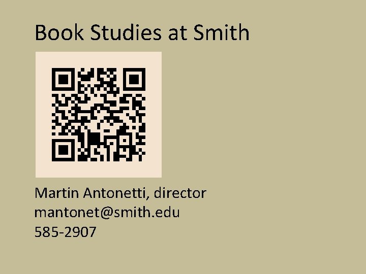 Book Studies at Smith Martin Antonetti, director mantonet@smith. edu 585 -2907 