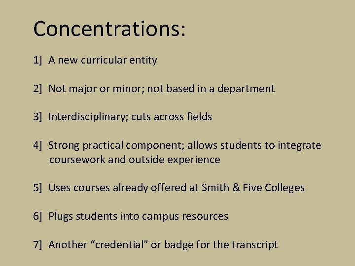 Concentrations: 1] A new curricular entity 2] Not major or minor; not based in