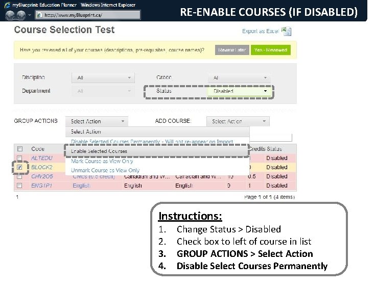 RE-ENABLE COURSES (IF DISABLED) Instructions: 1. 2. 3. 4. Change Status > Disabled Check