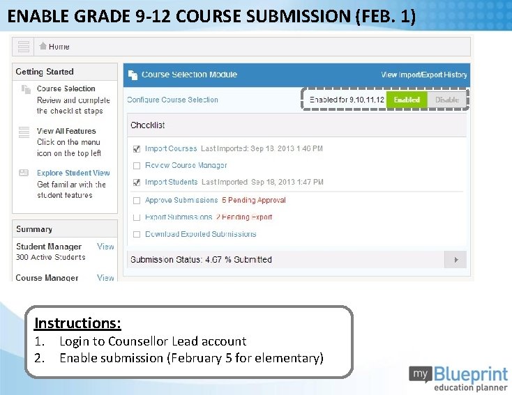 ENABLE GRADE 9 -12 COURSE SUBMISSION (FEB. 1) Instructions: 1. Login to Counsellor Lead