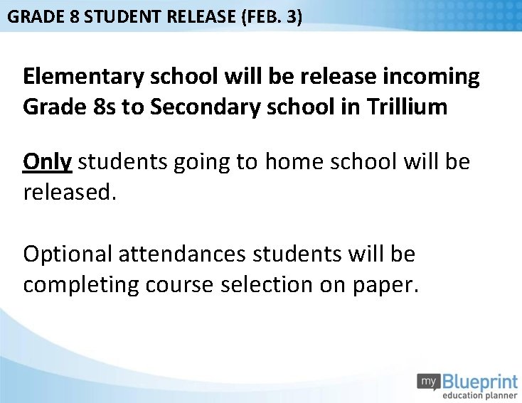 GRADE 8 STUDENT RELEASE (FEB. 3) Elementary school will be release incoming Grade 8