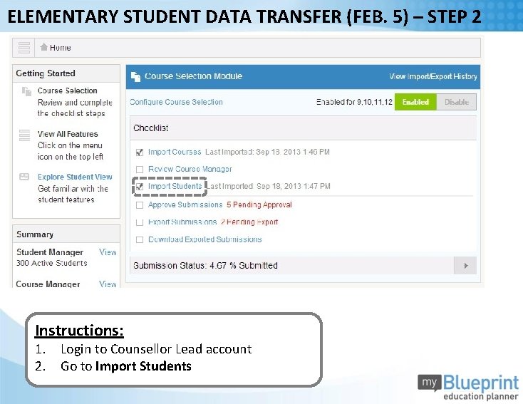 ELEMENTARY STUDENT DATA TRANSFER (FEB. 5) – STEP 2 Instructions: 1. Login to Counsellor