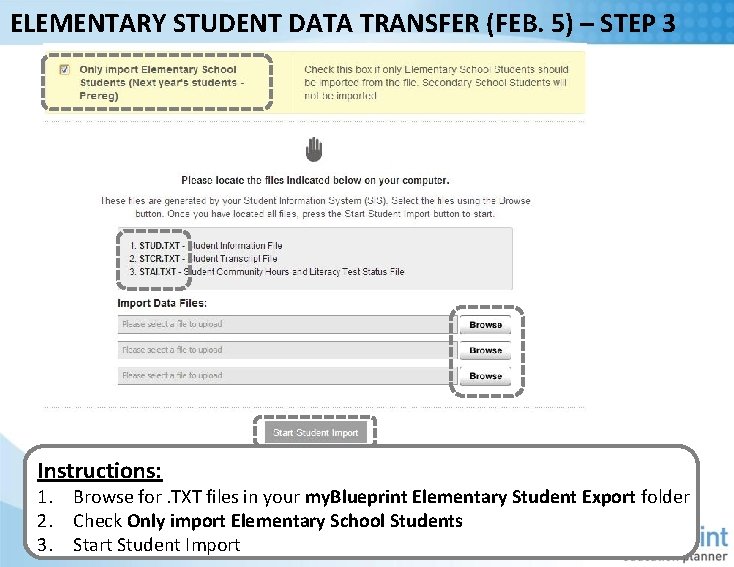 ELEMENTARY STUDENT DATA TRANSFER (FEB. 5) – STEP 3 Instructions: 1. Browse for. TXT