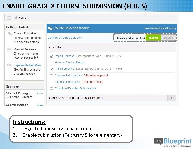 ENABLE GRADE 8 COURSE SUBMISSION (FEB. 5) Instructions: 1. Login to Counsellor Lead account