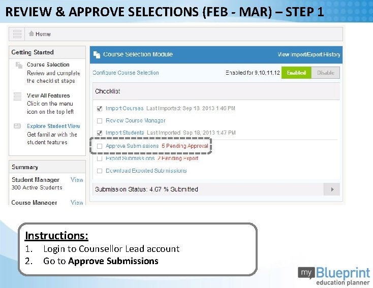 REVIEW & APPROVE SELECTIONS (FEB - MAR) – STEP 1 Instructions: 1. Login to