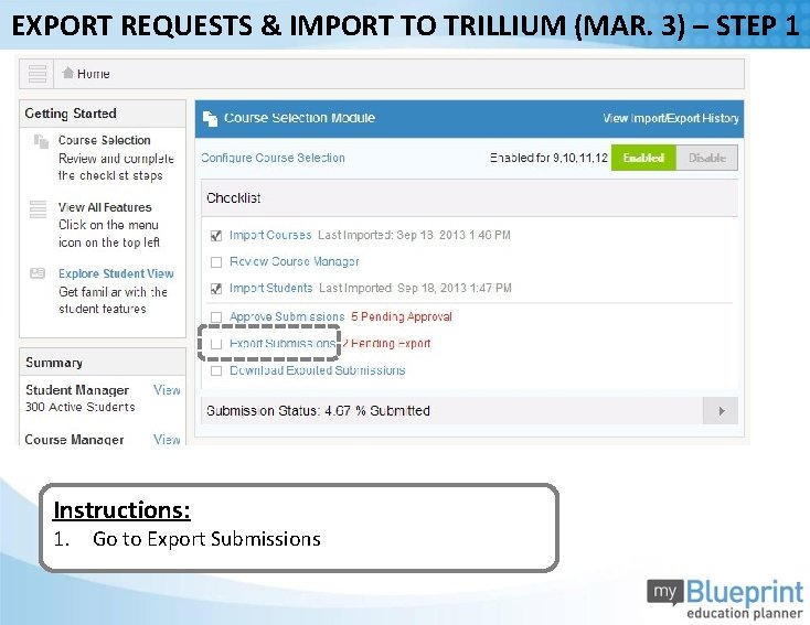 EXPORT REQUESTS & IMPORT TO TRILLIUM (MAR. 3) – STEP 1 Instructions: 1. Go