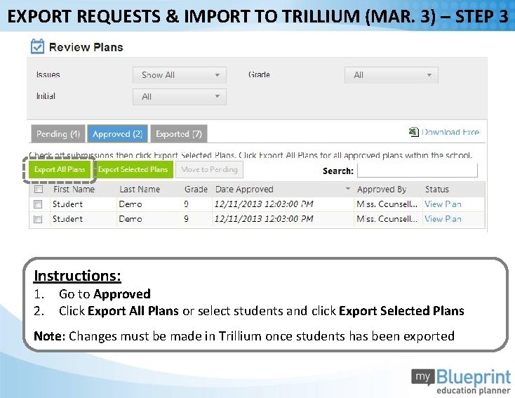 EXPORT REQUESTS & IMPORT TO TRILLIUM (MAR. 3) – STEP 3 Instructions: 1. Go