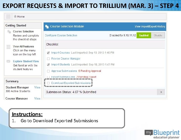 EXPORT REQUESTS & IMPORT TO TRILLIUM (MAR. 3) – STEP 4 Instructions: 1. Go