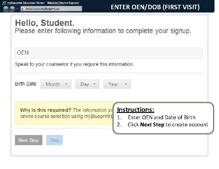 ENTER OEN/DOB (FIRST VISIT) Instructions: 1. Enter OEN and Date of Birth 2. Click