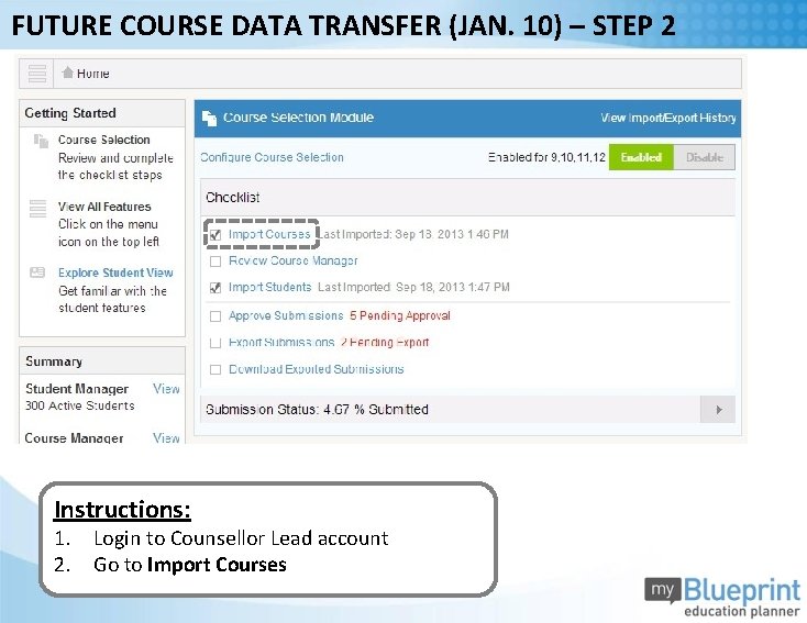FUTURE COURSE DATA TRANSFER (JAN. 10) – STEP 2 Instructions: 1. Login to Counsellor