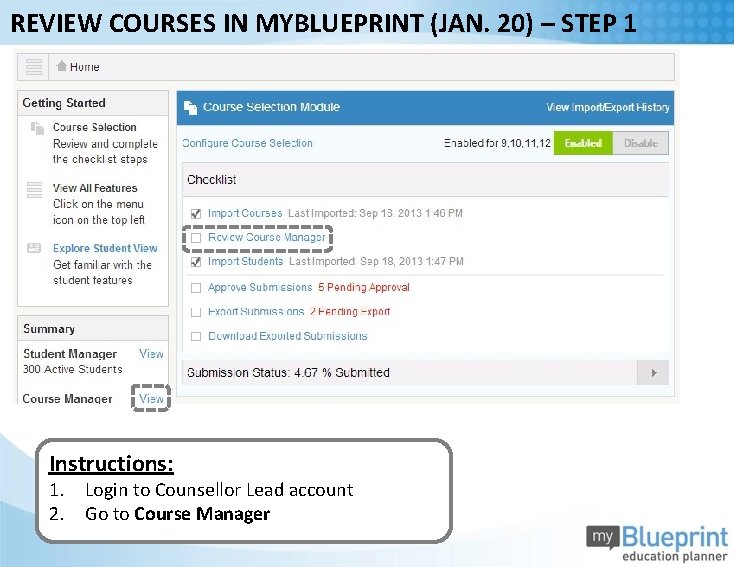REVIEW COURSES IN MYBLUEPRINT (JAN. 20) – STEP 1 Instructions: 1. Login to Counsellor