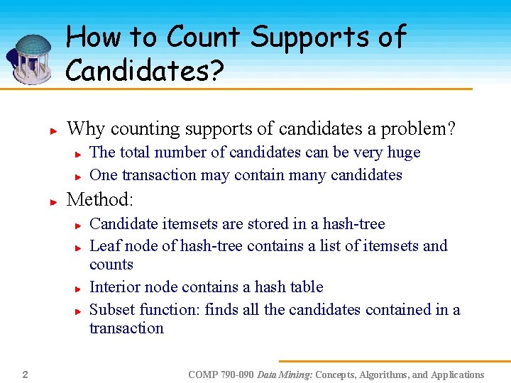 How to Count Supports of Candidates? Why counting supports of candidates a problem? The