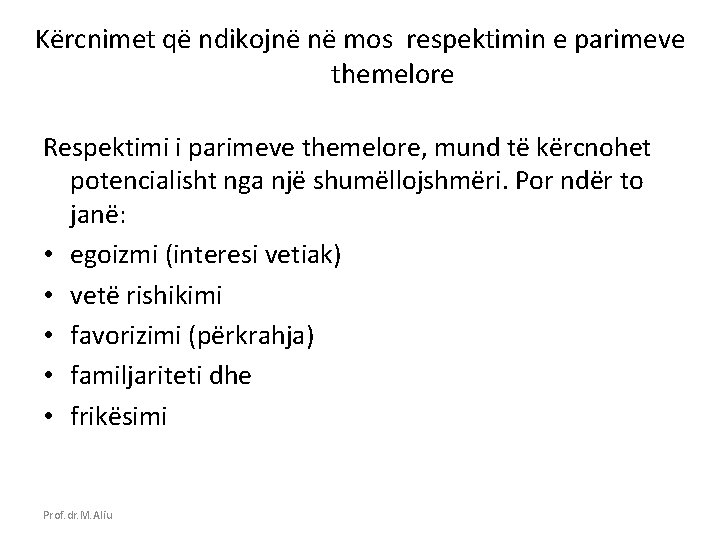 Kërcnimet që ndikojnë në mos respektimin e parimeve themelore Respektimi i parimeve themelore, mund