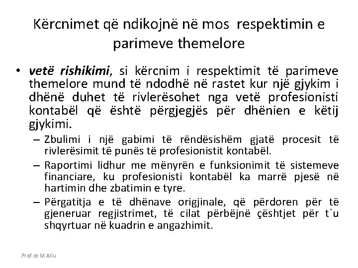 Kërcnimet që ndikojnë në mos respektimin e parimeve themelore • vetë rishikimi, si kërcnim