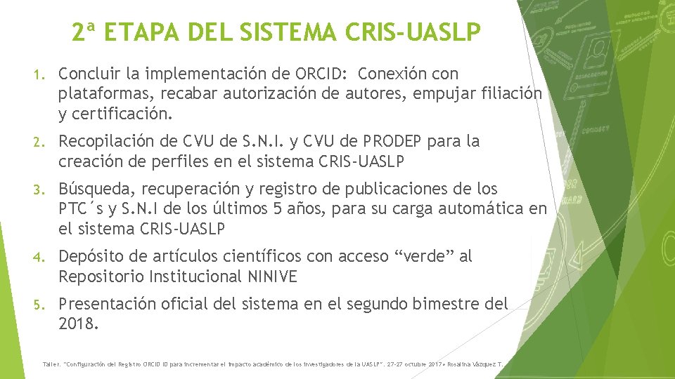 2ª ETAPA DEL SISTEMA CRIS-UASLP 1. Concluir la implementación de ORCID: Conexión con plataformas,