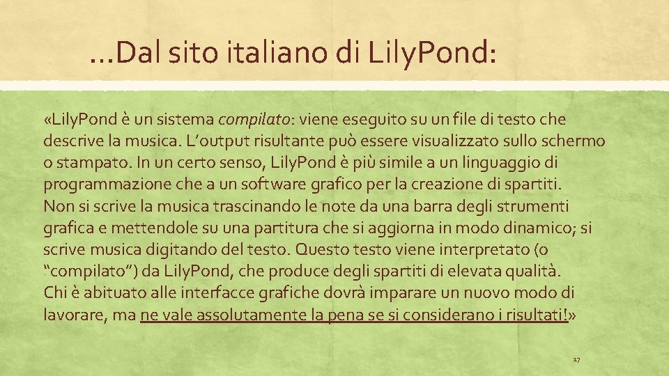 …Dal sito italiano di Lily. Pond: «Lily. Pond è un sistema compilato: viene eseguito