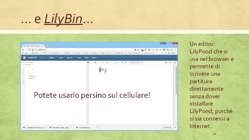 … e Lily. Bin… Potete usarlo persino sul cellulare! Un editor Lily. Pond che