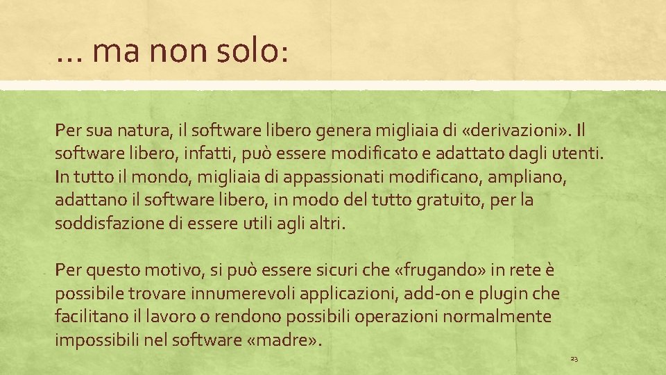 … ma non solo: Per sua natura, il software libero genera migliaia di «derivazioni»