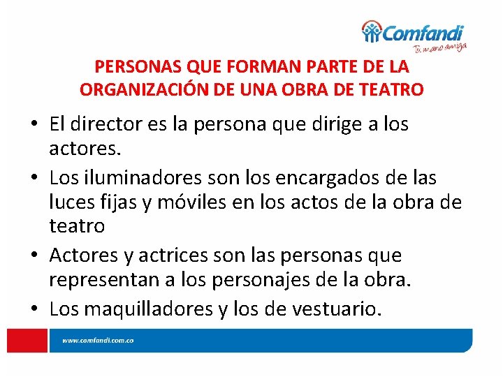 PERSONAS QUE FORMAN PARTE DE LA ORGANIZACIÓN DE UNA OBRA DE TEATRO • El