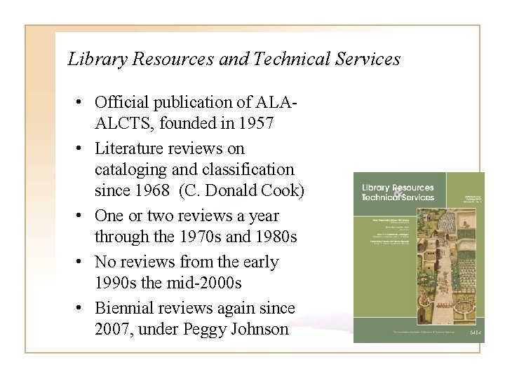 Library Resources and Technical Services • Official publication of ALAALCTS, founded in 1957 •