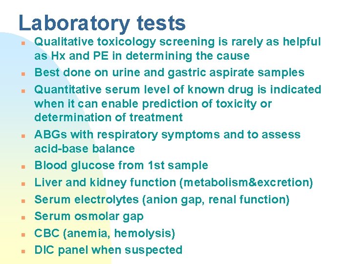 Laboratory tests n n n n n Qualitative toxicology screening is rarely as helpful