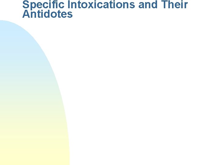 Specific Intoxications and Their Antidotes 