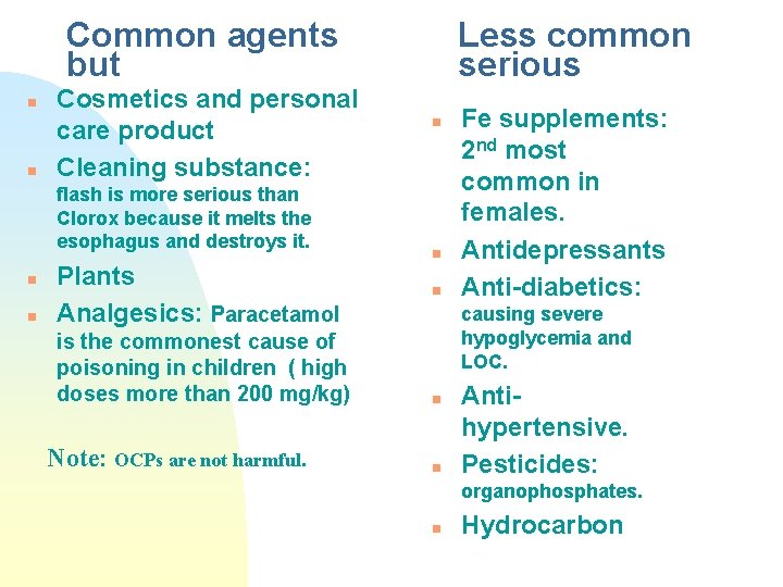 Common agents but n n Cosmetics and personal care product Cleaning substance: flash is