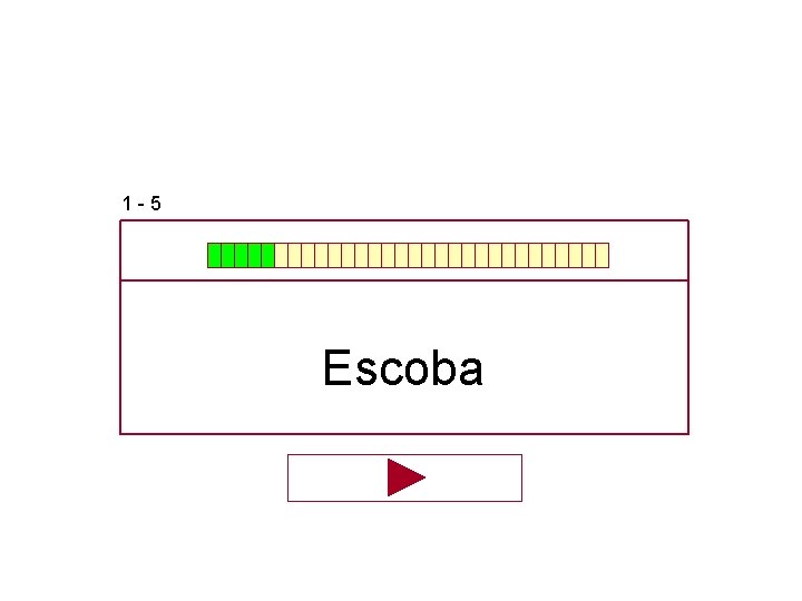 1 -5 Escoba 1 -5 Escoba