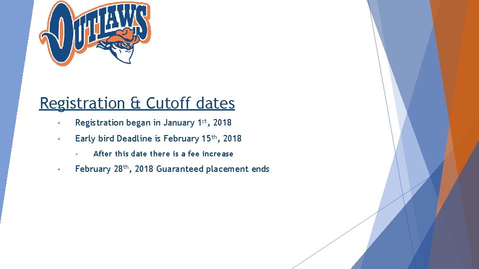 Registration & Cutoff dates • Registration began in January 1 st, 2018 • Early