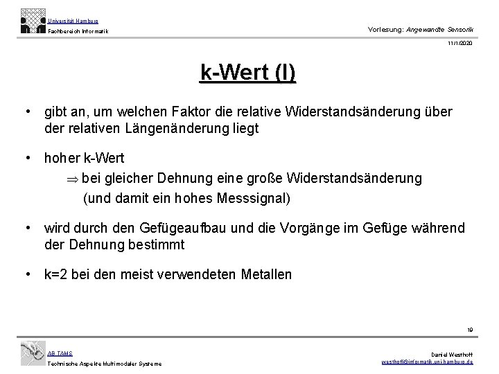 Universität Hamburg Vorlesung: Angewandte Sensorik Fachbereich Informatik 11/1/2020 k-Wert (I) • gibt an, um