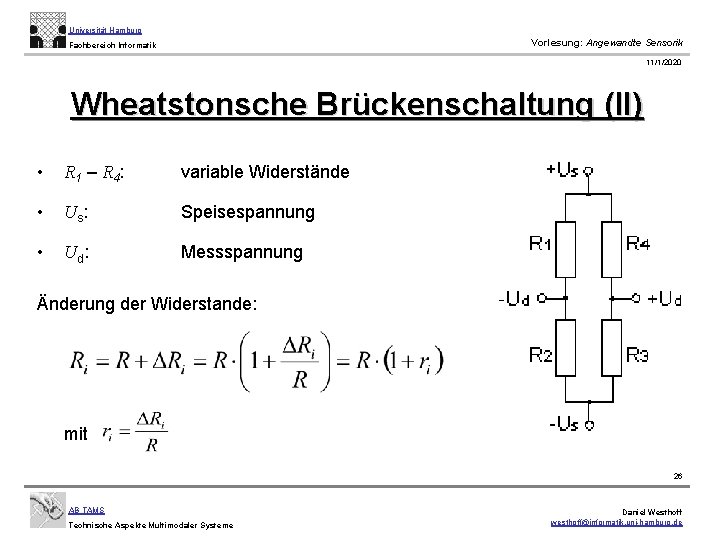 Universität Hamburg Vorlesung: Angewandte Sensorik Fachbereich Informatik 11/1/2020 Wheatstonsche Brückenschaltung (II) • R 1