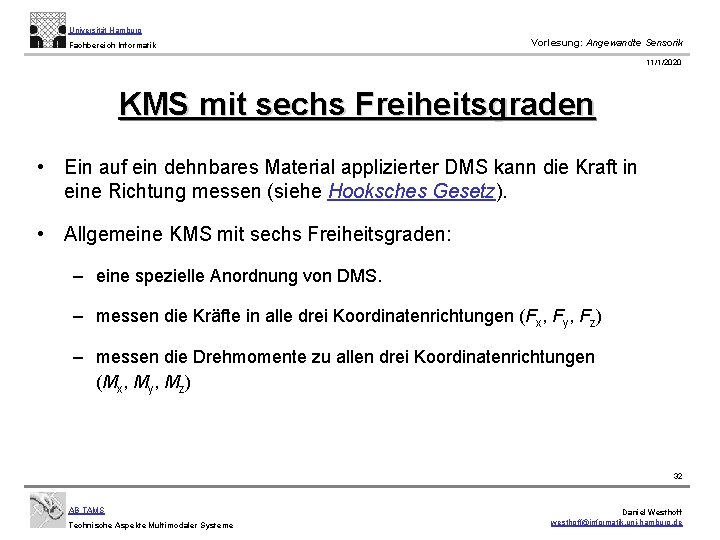 Universität Hamburg Fachbereich Informatik Vorlesung: Angewandte Sensorik 11/1/2020 KMS mit sechs Freiheitsgraden • Ein