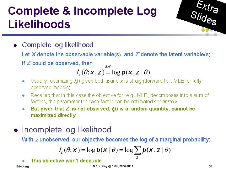 Complete & Incomplete Log Likelihoods l Extr a Slid es Complete log likelihood Let