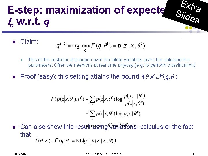 Extr E-step: maximization of expected Sli a des lc w. r. t. q l