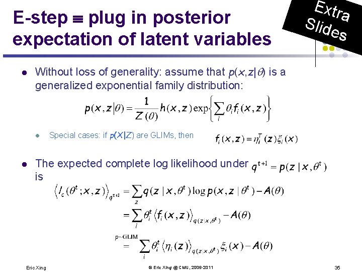 E-step º plug in posterior expectation of latent variables l Without loss of generality: