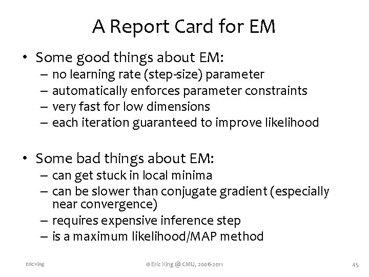 A Report Card for EM • Some good things about EM: – no learning